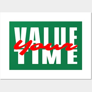 value your time Posters and Art
